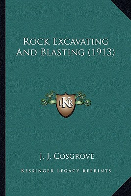 Libro Rock Excavating And Blasting (1913) - Cosgrove, J. J.