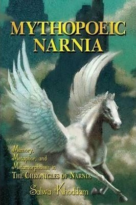 Mythopoeic Narnia - Salwa Khoddam (paperback)