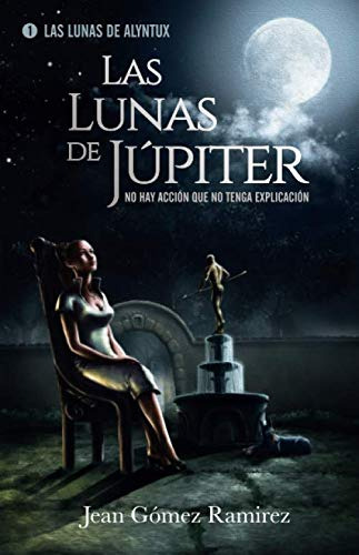 Las Lunas De Jupiter: No Hay Accion Que No Tenga Explicacion
