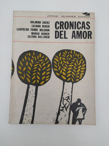Cronicas Del Amor Dalmiro Saenz Heker Denevi Bullrich 