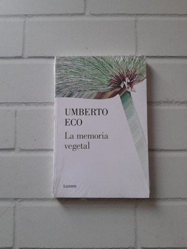La Memoria Vegetal/  Umberto Eco