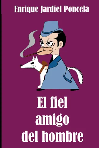 Libro: El Fiel Amigo Del Hombre Y Otros Escritos