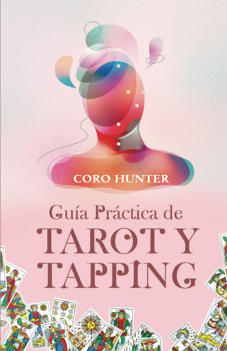 Libro: Guía Práctica De Tarot Y Tapping (edición En Español)