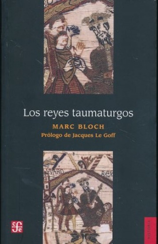 Los Reyes Taumaturgos, Marc Bloch, Fce