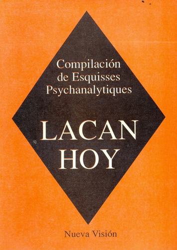 Lacan Hoy: Complilacion De Esquisses Psychanalytiques, De Sin . Serie N/a, Vol. Volumen Unico. Editorial Nueva Visión, Tapa Blanda, Edición 1 En Español, 1993