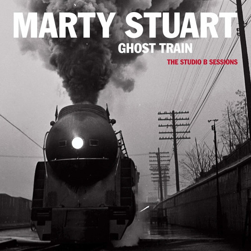 Stuart Marty Ghost Train: The Studio B Sessions Import Cd