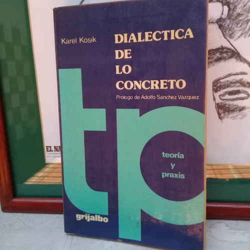Dialéctica De Lo Concreto-karel Kosik