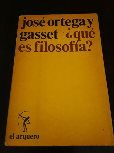 ¿que Es La Filosofía? ][ José Ortega Y Gasset | El Arquero