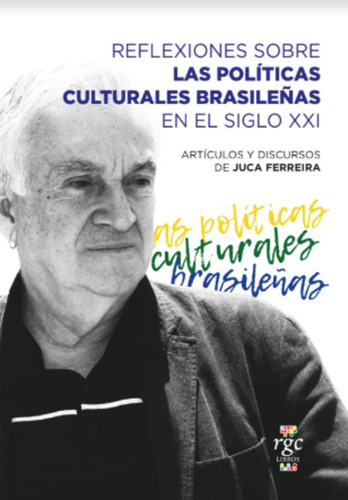 Las Políticas Culturales Brasileñas En El Siglo Xxi