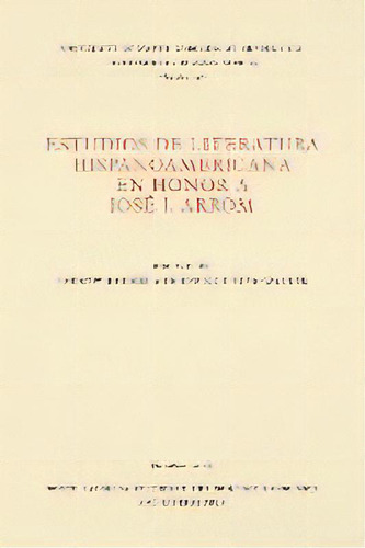 Estudios De Literatura Hispanoamericana En Honor A Jose J. Arrom, De Andrew Debicki. Editorial The University Of North Carolina Press, Tapa Blanda En Español