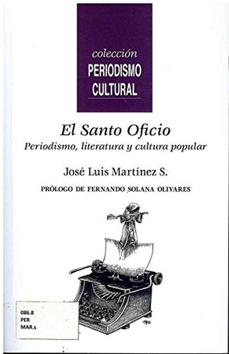 El Santo Oficio Periodismo, Literatura Y Cultura Popular