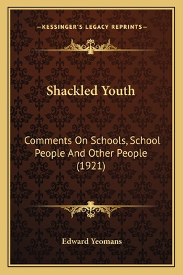 Libro Shackled Youth: Comments On Schools, School People ...