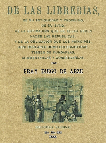 Libro De Las Librerias, De Su Antigüedad Y Provecho...