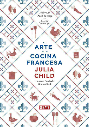 Libro: El Arte De La Cocina Francesa. Child, Julia. Debate