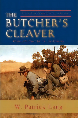 The Butcher's Cleaver, De Colonel W Patrick Lang. Editorial Iuniverse, Tapa Blanda En Inglés