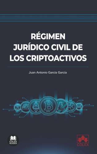 Régimen Jurídico Civil De Los Criptoactivos: 1 (biblioteca J