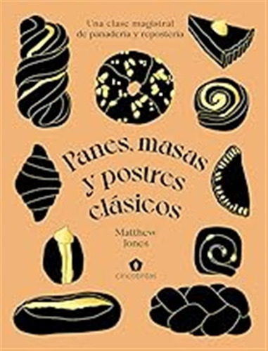 Panes, Masas Y Postres Clásicos: Una Clase Magistral De Pana