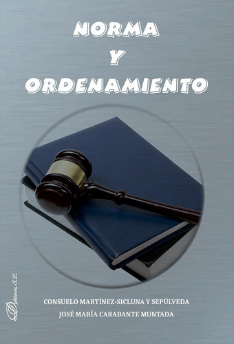 Norma Y Ordenamiento, De Martinez-sicluna Y Sepulveda, Consuelo. Editorial Editorial Dykinson, S.l., Tapa Blanda En Español