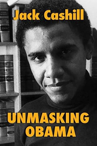 Unmasking Obama: The Fight To Tell The True Story Of A Failed Presidency, De Jack. Editorial Post Hill Press, Tapa Dura En Inglés
