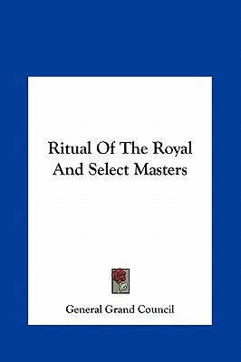 Libro Ritual Of The Royal And Select Masters - General Gr...