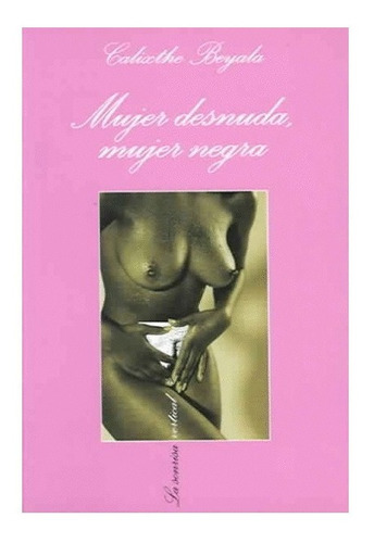 Mujer Desnuda Mujer Negra Calixthe Beyala Libro Nuevo
