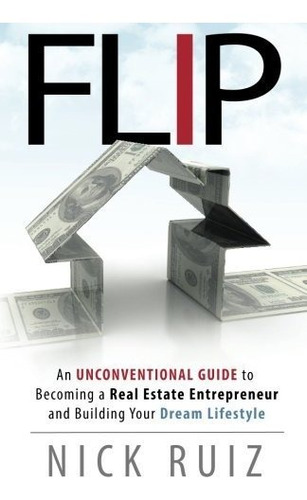 Book : Flip An Unconventional Guide To Becoming A Real...