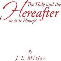 Libro The Holy And The Hereafter Or Is It Hooey? - J L Mi...