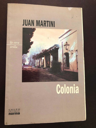 Libro Colonia - La Otra Orilla - Martini - Excelente Estado