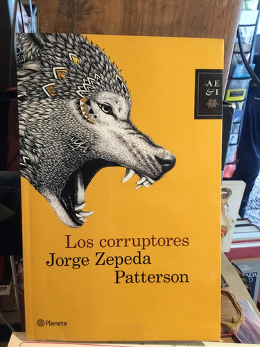 Los Corruptores Joserge Zapata Patterson