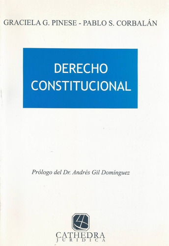 Derecho Constitucional, De Corbalan, Pablo S., Pinese, Graciela G.., Vol. 1. Editorial Cathedra Jurídica, Tapa Blanda, Edición 1 En Español, 2012