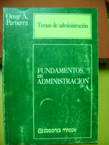 Fundamentos En Administracion. Omar A. Pertierra