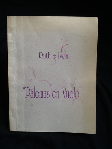 Palomas En Vuelo - Ruth Riffo Y Ivon Schmidling - Firmado