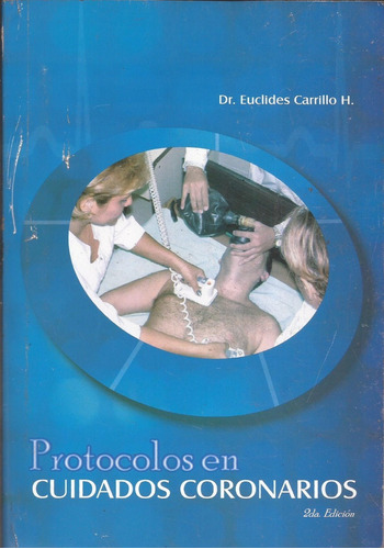 Protocolos En Cuidados Coronarios Dr Euclides Carrillo