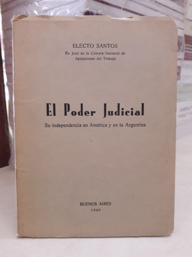 Derecho. El Poder Judicial: Independencia. Electo Santos