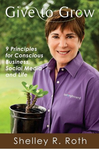 Libro: Give To Grow: 9 Principles For Conscious Business,