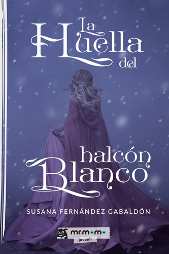 La Huella Del Halcón Blanco, De Fernández Gabaldón , Susana.., Vol. 1.0. Editorial Mr. Momo, Tapa Blanda, Edición 1.0 En Español, 2032