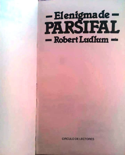 El Enigma De Parsifal - Robert Ludlum - Novela - C Lectores