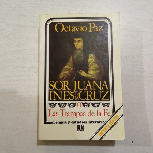 Sor Juana Inés De La Cruz O Las Trampas De La Fe. Excelente 