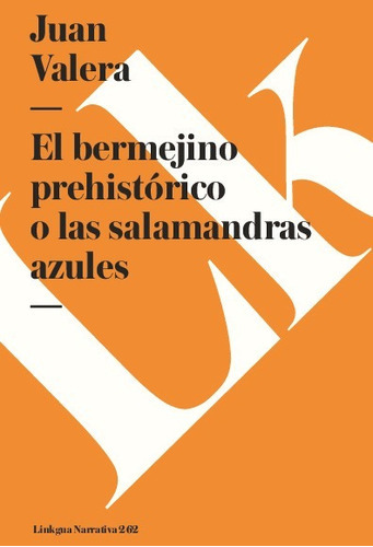 El Bermejino Prehistórico O Las Salamandras Azules, De Juan Valera. Editorial Linkgua Red Ediciones En Español