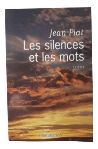 Les Silences Et Les Mots / Jean Piat / Flammarion  / Francés