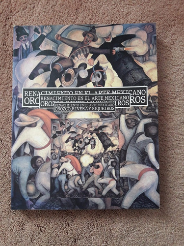 Renacimiento En El Arte Mexicano, Orozco, Rivera Y Siqueiros