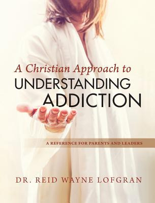 Libro A Christian Approach To Understanding Addiction - L...