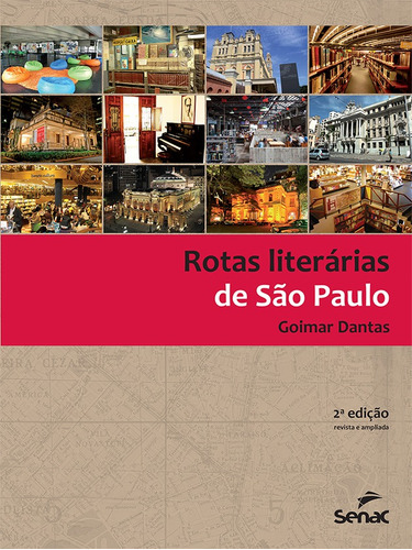 Rotas literárias de São Paulo, de Dantas, Goimar. Editora Serviço Nacional de Aprendizagem Comercial, capa mole em português, 2016