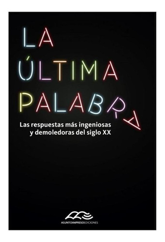 La Ultima Palabra (2da.edicion) Las Respuestas Mas Ingenios