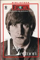 Comprar Personagens Que Marcaram Época: John Lennon - Biografia De Um Ícone Da Música. Marilene Cohen. Cantores. Compositores. Português 119 Páginas. Editora Globo 2007.