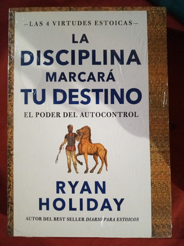 La Disciplina Marcará Tu Destino - Ryan Holiday 