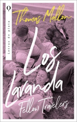 LOS LAVANDA - FELLOW TRAVELLERS, de Thomas Mallon. Editorial PLATA, tapa blanda en español, 2023