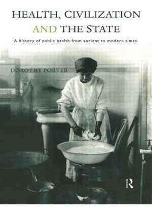 Libro Health, Civilization And The State - Dorothy Porter