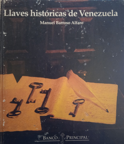 Llaves Históricas De Venezuela / Manuel Barroso Alfaro