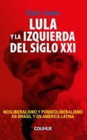 Lula Y La Izquierda Del Siglo Xxi - Emir Sader